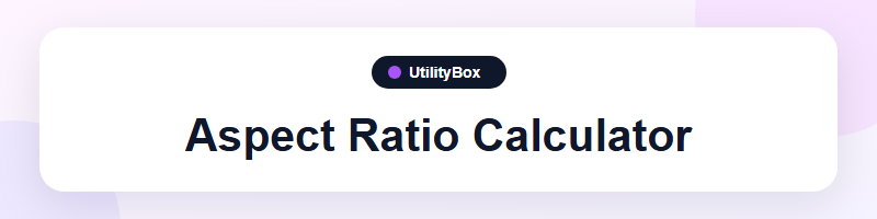 UtilityBox Aspect Ratio Calculator