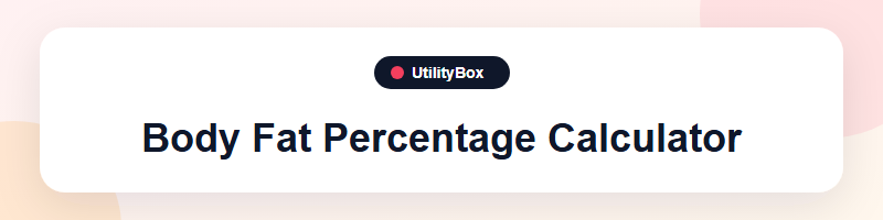 UtilityBox Body Fat Percentage Calculator