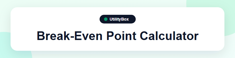 UtilityBox Break-Even Point Calculator