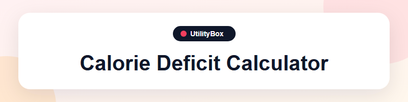 UtilityBox Calorie Deficit Calculator