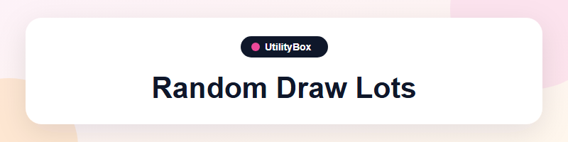 UtilityBox Random Draw Lots