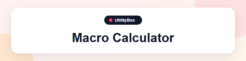 UtilityBox Macro Calculator