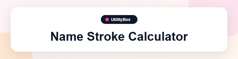 UtilityBox Name Stroke Calculator