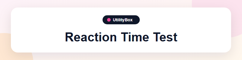 UtilityBox Reaction Time Test