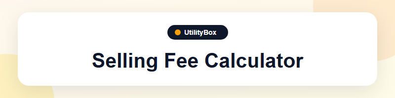 UtilityBox Selling Fee Calculator