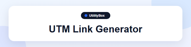 UtilityBox UTM Link Generator