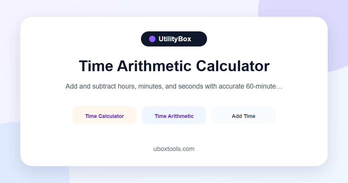 Time Arithmetic Calculator | Add Subtract Hours Minutes Seconds ...