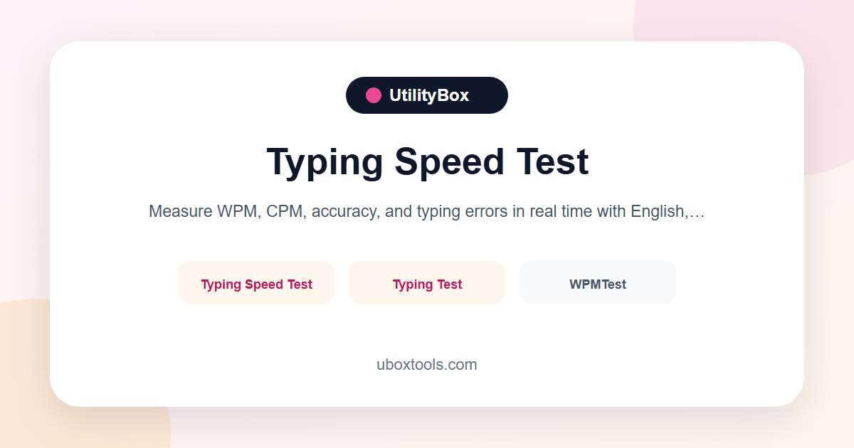 Typing Speed Test | WPM CPM and Accuracy Checker | UtilityBox