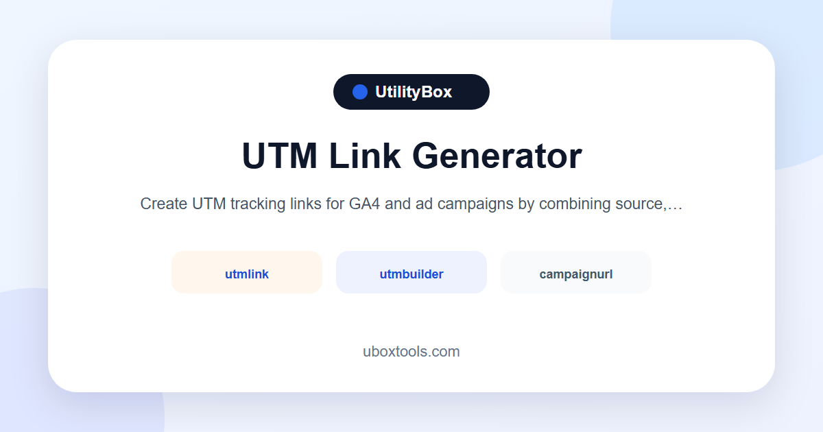 UTM Link Generator | Campaign URL Builder | UtilityBox
